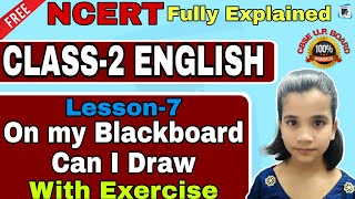 On My Blackboard I Can Draw Class 2 with questions answer | NCERT class 2 Engilsh Unit 7 in Hindi