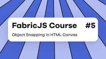 FabricJs 6 and React Tutorial | Object Snapping in HTML Canvas - Part 5