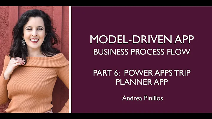 Business Process Flow | Model-Driven App | Power Apps Trip Planner - Part 6