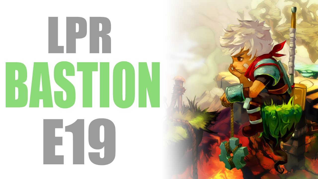Let's Play Random: Bastion E19 lets play a little game