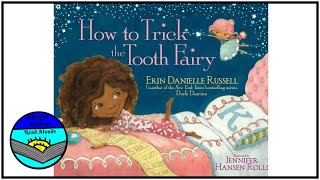 How to Trick the Tooth Fairy by Erin Danielle Russell Read Aloud