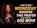 Wednesday, June 17, 2026 — Pray This Quietly and Watch What God Does Today | Dr. Cindy Trimm