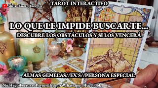 ✨Qué le Impide Buscarte?🙆🏻‍♂️ Descubre los Obstáculos y si Los Vencerá⚖💫Almas Gemelas/Ex&#39;s🔥 #tarot ✨