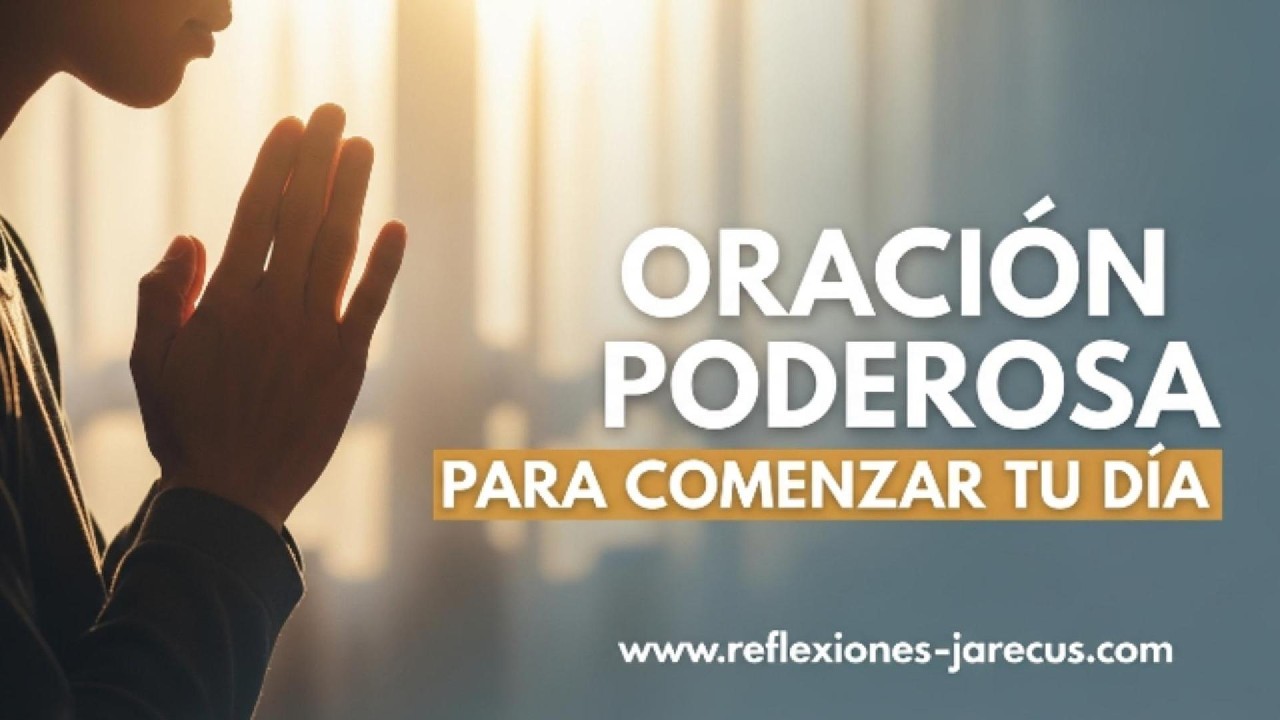 Oración Poderosa para Comenzar tu Día con la Bendición de Dios ...
