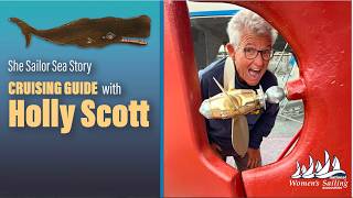 NWSA's She Sailor Sea Story -- Cruising Guide with Holly Scott