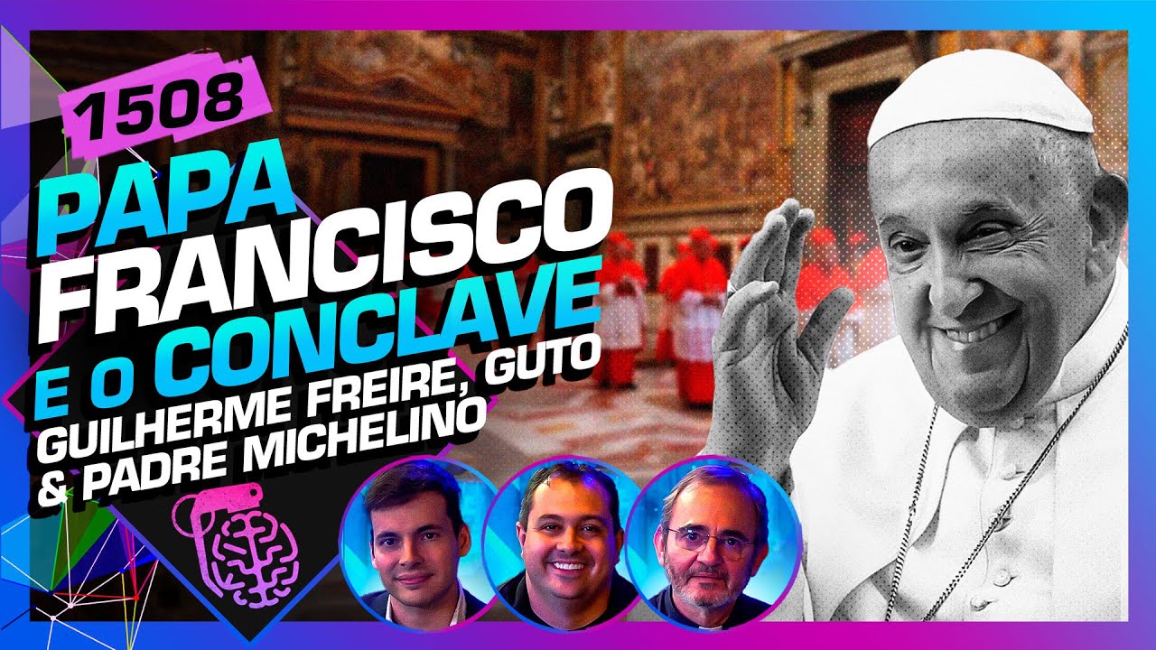 PAPA FRANCISCO: GUILHERME FREIRE, PADRE MICHELINO E GUTO AZEVEDO - Inteligência Ltda. Podcast #1508