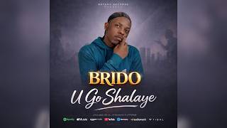 BRIDO - U GO SHALAYE