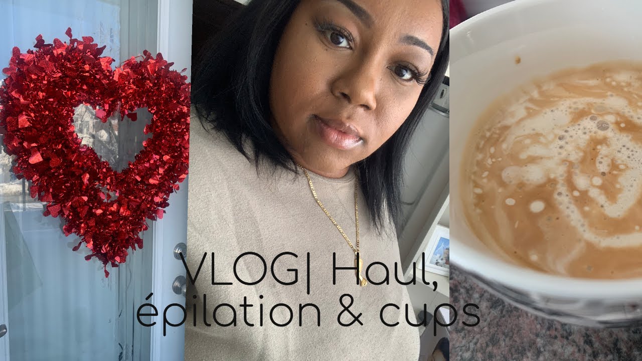VLOG| Haul Dollarama, épilation & nouvelle cups 