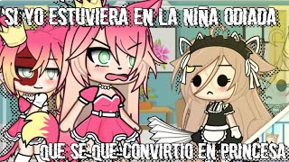 Si Yo Estuviera En Al Niña Odiada Que Se Convirtio En Princesaespecial De 100 Subgl