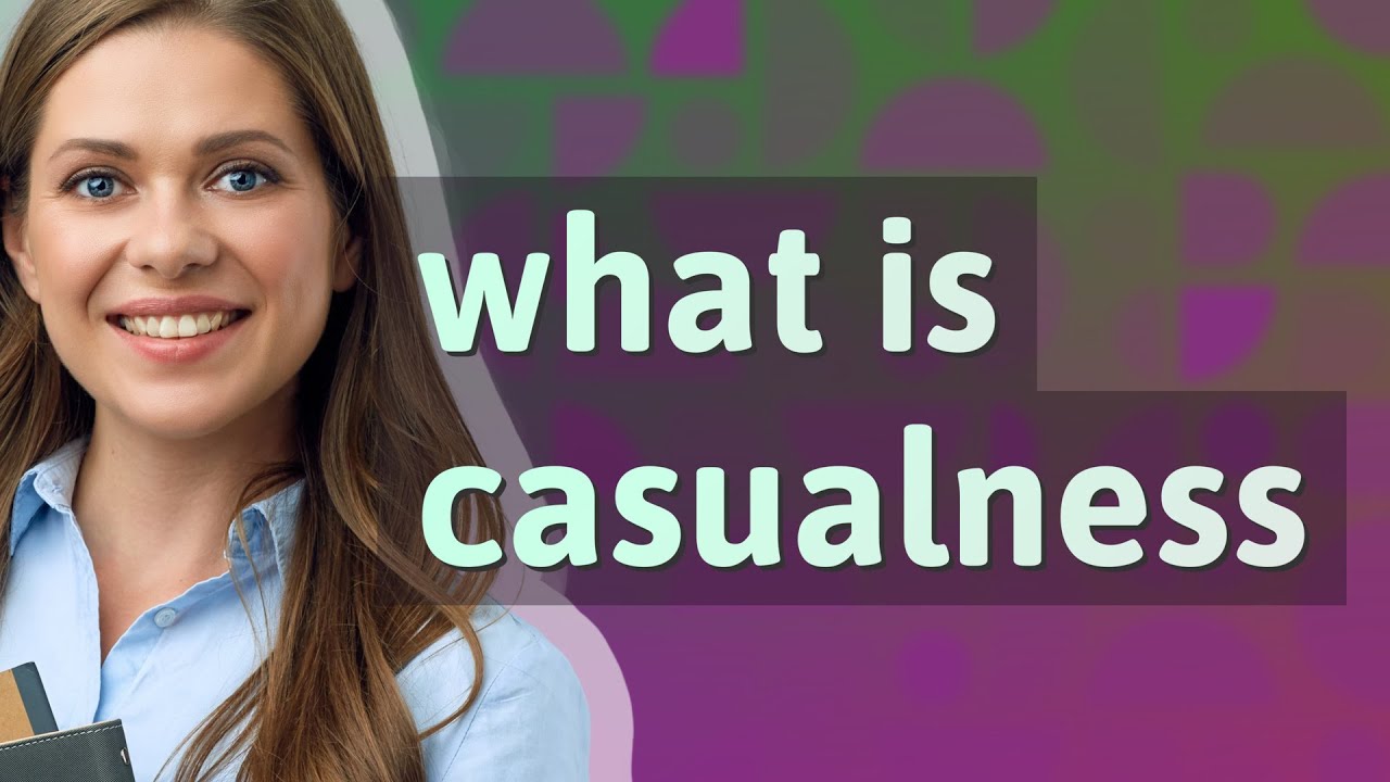Casualness | meaning of Casualness