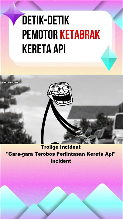 Detik-detik pemotor ketabrak Kereta api #trollgeincident #keretaapi
