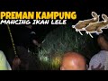 Mancing Malam Saat Kemping Mencari Ikan Lele!