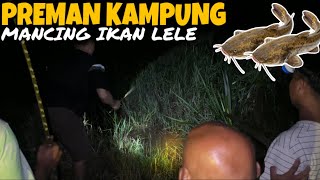 Mancing Malam Saat Kemping Mencari Ikan Lele!