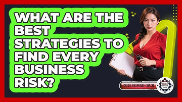 What Are The Best Strategies To Find Every Business Risk? - Crisis Response Coach