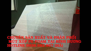 MÚT XỐP PE FOAM TẠI BÌNH DƯƠNG