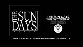 Video thumbnail of "The Sun Days - "I Keep On Wondering" (Official Audio)"