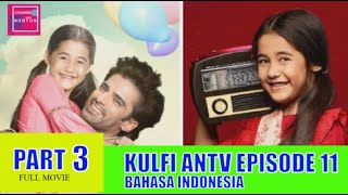 KULFI ANTV hari ini episode 10 - 11 || Kulfi Bahasa Indonesia Bagian 3