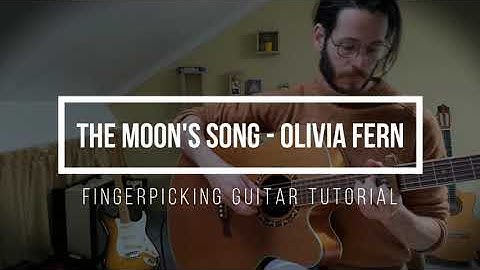 Thumbnail of The Moon's Song (Olivia Fern) - Fingerpicking Guitar Tutorial | Fingerstyle Guitar