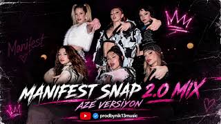 Manifest - Snap 2.0 & Aze Versiyon (Mix)
