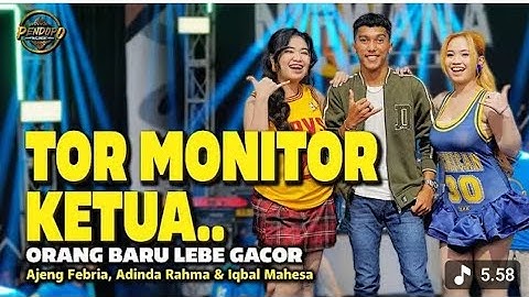 AJENG FEBRIA X ADINDA RAHMA Ft IQBAL MAHESA - TOR MONITOR | KETUA ORANG BARU LEBE GACOR