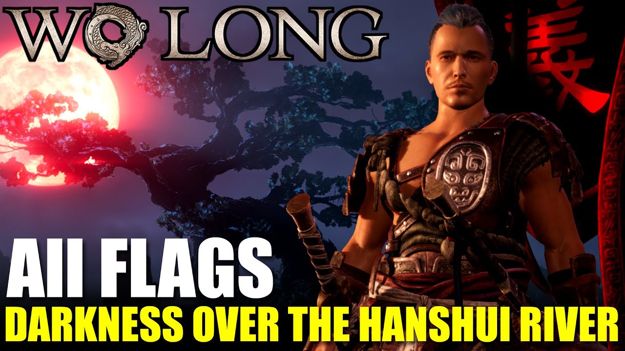 All Flag Locations: Darkness Over The Hanshui River | Wo Long Fallen Dynasty