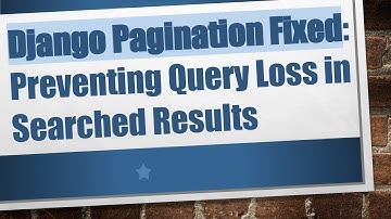 Django Pagination Fixed: Preventing Query Loss in Searched Results