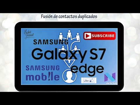 Unir Contactos Duplicados y Desvincular Contactos en Samsung S7 y S7 EDGE con Android 7.