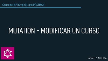 GraphQL - Postman - Consumir API GraphQL - Mutation - Modificar un curso