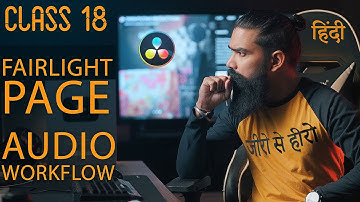 Davinci Resolve 17.2 Tutorial | Class 18 | Fairlight Page | Audio Workflow | Hindi | Nirdeshak Rao