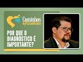 POR QUE O DIAGNÓSTICO É IMPORTANTE? | Caminhos Eficientes | AO VIVO | IPPTV