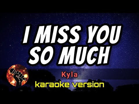 Video thumbnail for I MISS YOU SO MUCH KARAOKE - KYLA