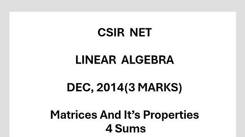 Csir Net, Linear Algebra, Dec 2014(3 Marks), Matrices and it