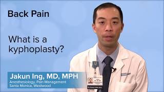 What is a kyphoplasty? - Jakun Ing, MD, MPH | UCLA Pain Center