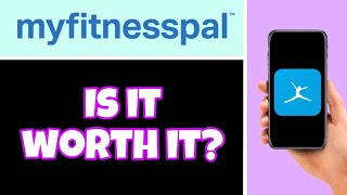 MyFitnessPal App Review -Is It Worth It? (Simply Explained)
