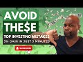 Avoid these top investing mistakes 3 gain in just 3 minutes