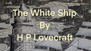 Audio Book The White Ship By H P Lovecraft Narrated By Deusdaecon
