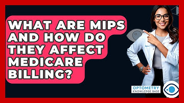What Are MIPS And How Do They Affect Medicare Billing? - Optometry Knowledge Base
