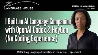 I Built an AI Language Companion with OpenAI Codex & HeyGen (No Coding Experience)