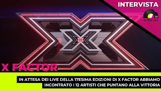 X Factor 2023 Interviste ai talent in attesa del primo live
