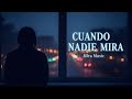 Cuando Nadie Mira – Música para Pensar  Mira Music