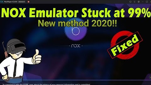 How to Fix Nox Player Stuck at 99% on Starting in Windows 10/8/7