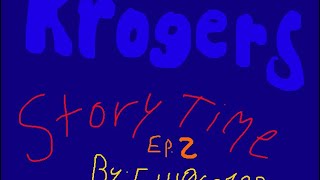 Kroger’s Story Time Ep. 2 | JoJos Turn