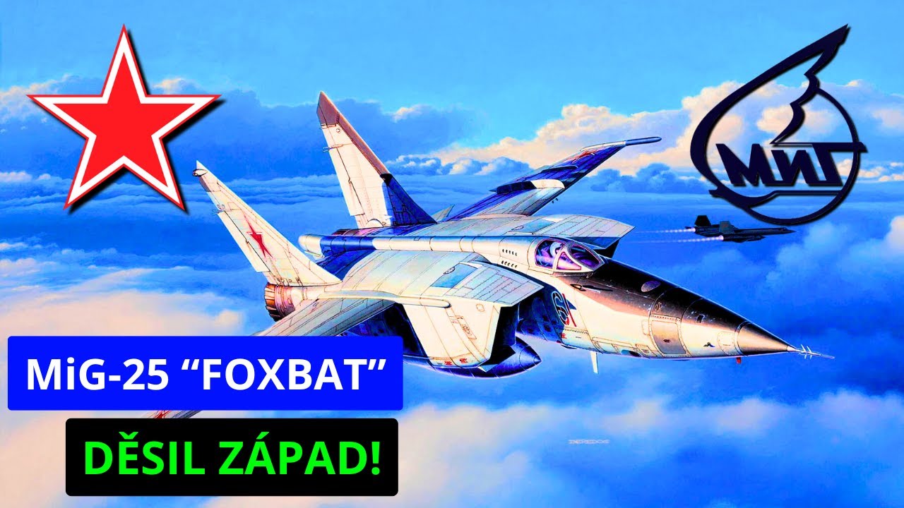 MiG-25: FANTOM ZÁPADU...Byl to opravdu moderní stroj?