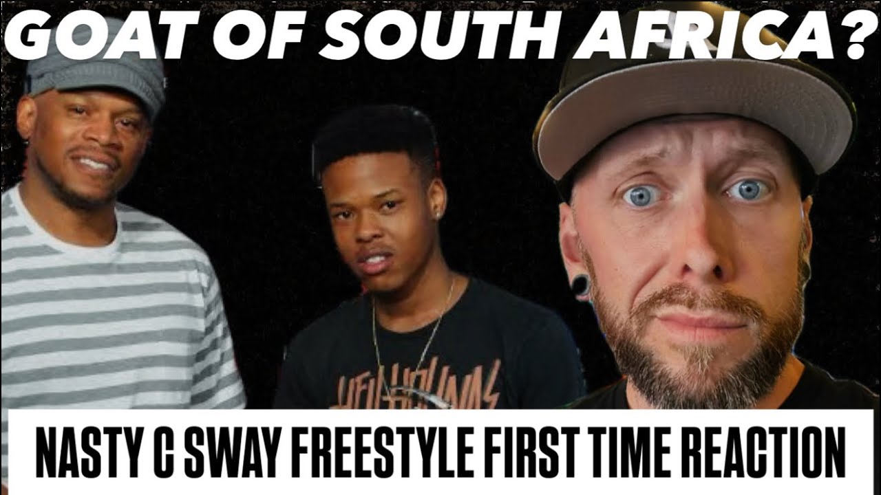 NASTY C THE GOAT OF SOUTH AFRICA ? | Sway Freestyle First Time Reaction