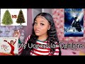 Day 13 : UNPOPULAR OPINIONS ( CHRISTMAS EDITION ) 😣❤️🎄