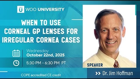 When To Use Corneal GP Lenses for Irregular Cornea Cases