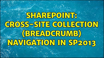 Sharepoint: Cross-site collection (breadcrumb) navigation in SP2013