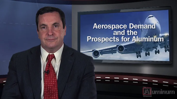 Aerospace Demand & the Prospects for Aluminum  Int...