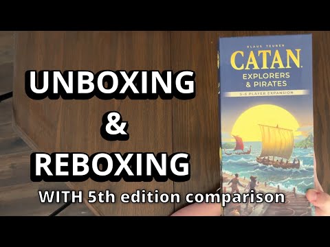 Catan: Explorers & Pirates 5-6 Player Unboxing & Reboxing WITH Edition Comparison to play 5th edition with 6th edition