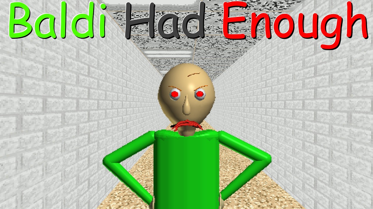 Baldi Had Enough (Baldi Mod)
